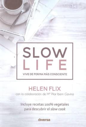 Slow Life. Vivir de forma más consciente