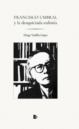 Francisco Umbral y la desquiciada eufonía