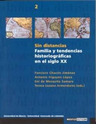 Sin Distancias. Familia y Tendencias Historiográficas en el Siglo Xx