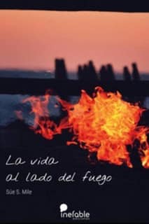 La vida al lado del fuego