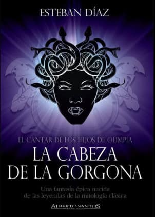 La cabeza de la Gorgona El cantar de los hijos de Olimpia
