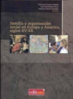Familia y Organización Social en Europa y América, Siglos Xv-Xx