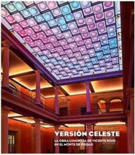 VERSIÓN CELESTE. LA INSTALACIÓN DE VICENTE ROJO EN EL MONTE DE PIEDAD