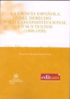 La Ciencia Española del Derecho Político-Constitucional en Sus Textos (1808-1939)