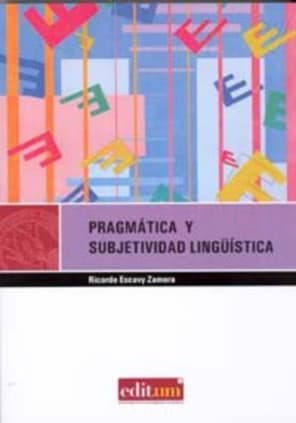 Pragmática y Subjetividad Lingüística. 1ª Ed.