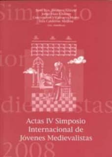 Actas iv Simposio Internacional de Jóvenes Medievalistas