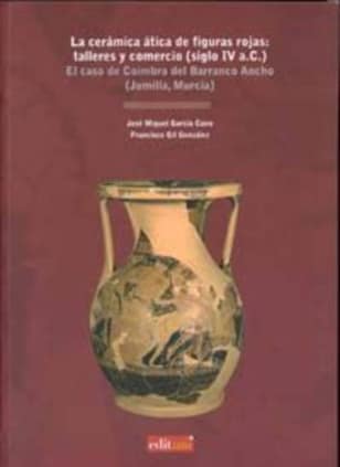 La Cerámica Ática de Figuras Rojas : Talleres y Comercio (Siglo iv A.C.)