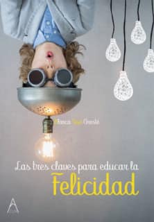 Las tres claves para educar la felicidad