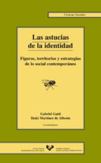 Las astucias de la identidad. Figuras, territorios y estrategias de lo social contemporáneo