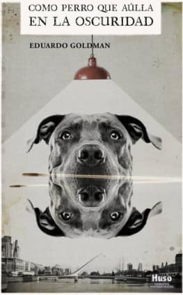 Como perro que aúlla en la oscuridad