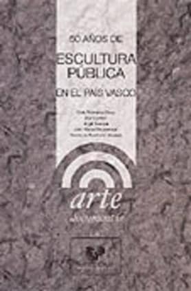 50 años de escultura pública en el País Vasco