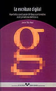 La escritura digital. Hipertexto y construcción del discurso informativo en el periodismo electrónico