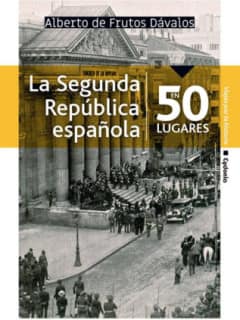 La Segunda República española en 50 lugares