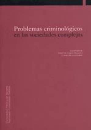 Problemas criminológicos en las sociedades complejas
