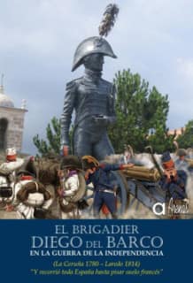 El Brigadier Diego del Barco en la Guerra de la Independencia (La Coruña 1779-Laredo 1814)