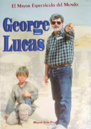 George Lucas. El mayor espectáculo del mundo