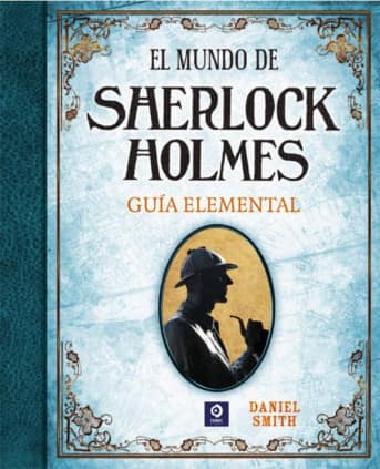 EL MUNDO DE SHERLOCK HOLMES GUÍA ELEMENTAL