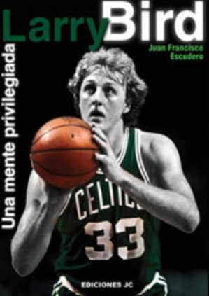 Larry Bird. Una mente privilegiada