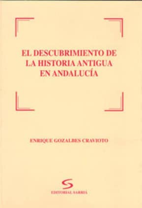 El descubrimiento de la historia antigua en Andalucía
