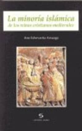 La minoría islámica de los reinos cristianos medievales