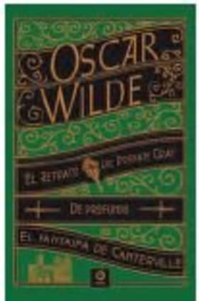 RETRATO DE DORIAN GREY / DE PROFUNDIS / EL FANTASMA DE CANTERVILLE Y OTRAS OBRAS