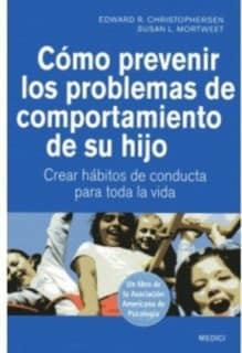 CÓMO PREVENIR LOS PROBLEMAS DE COMPORTAMIENTO DE SU HIJO