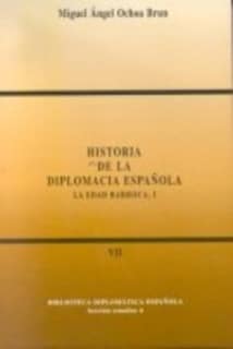 Historia de la diplomacia española:la edad barroca I