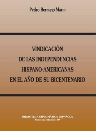 Vindicación de las independencias hispano-americanas en el año de su bicentenario