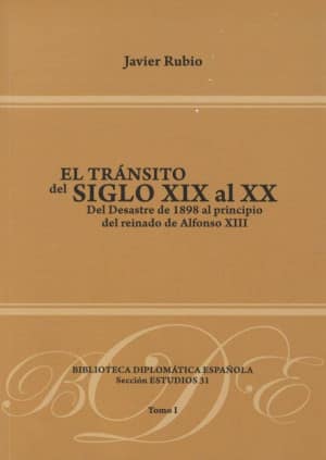El tránsito del siglo XIX al XX (Vol. 1)