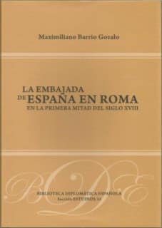La Embajada de España en Roma en la primera mitad del siglo XVIII