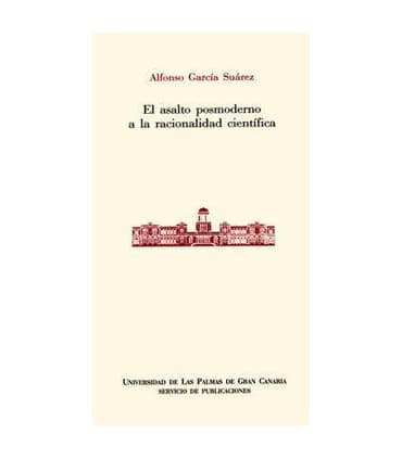 El asalto postmoderno a la racionalidad cientí­fica