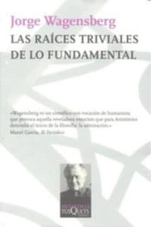 LAS RAICES TRIVIALES DE LO FUNDAMENTAL