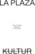 La plaza / Kultur