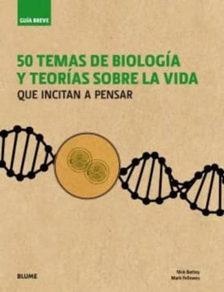 Guía Breve. 50 temas de biología y teorías sobre la vida