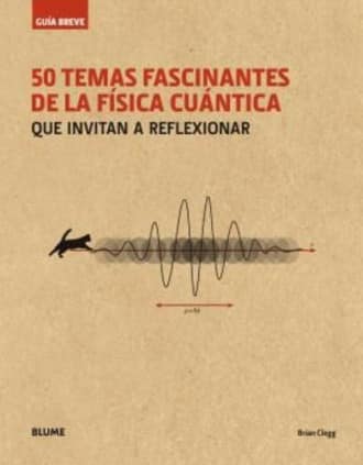 Guía breve. 50 temas fascinantes de la física cuántica (rústica)