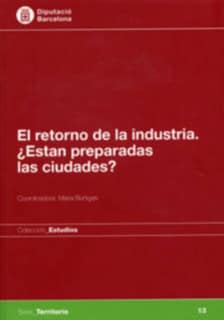 Retorno de la industria. el: ¿Estan preparadas las ciudades?