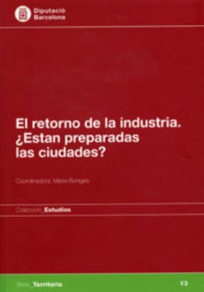 Retorno de la industria. el: ¿Estan preparadas las ciudades?