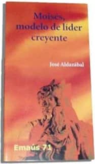 Moisés, modelo de líder creyente