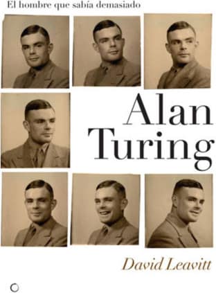Alan Turing. El hombre que sabía demasiado