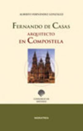 Fernando de Casas, arquitecto en Compostela
