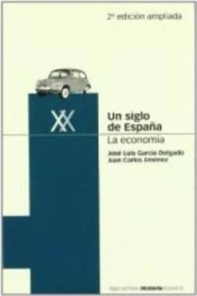 UN SIGLO DE ESPAÑA. La economía. 2ª edición