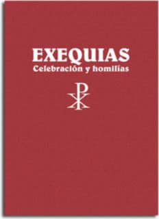 Exequias. Celebración, lecturas y homilías