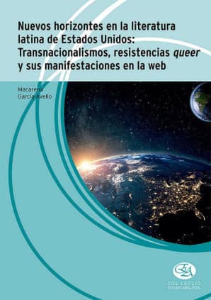 Nuevos horizontes en la literatura latina de Estados Unidos: Transnacionalismos, resistencias queer y sus manifestaciones en la 