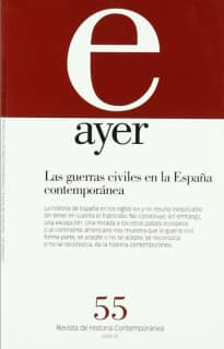 GUERRAS CIVILES EN LA ESPAÑA CONTEMPORÁNEA, LAS (Ayer 55)
