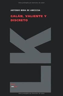 Galán, valiente y discreto