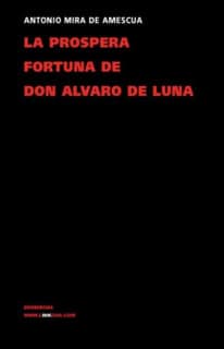 La próspera fortuna de don Álvaro de Luna