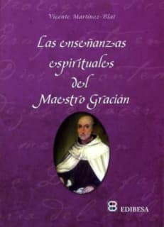 Enseñanzas espirituales del Maestro Gracián, Las