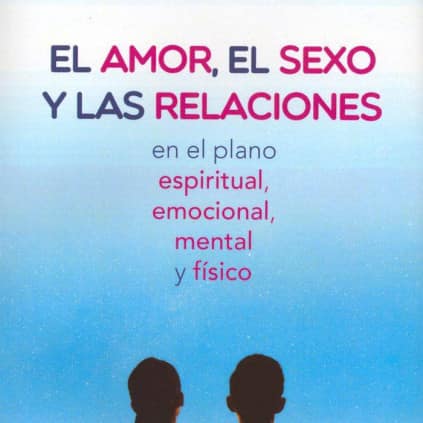 El amor, el sexo y las relaciones
