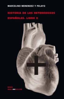Historia de los heterodoxos españoles