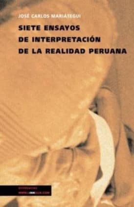 Siete ensayos de interpretación de la realidad peruana